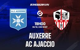 Nhận định,  Auxerre vs Ajaccio 19h00 ngày 30/10 (VĐQG Pháp 2022/23)