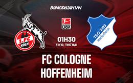 Nhận định -  Cologne vs Hoffenheim 1h30 ngày 31/10 (Bundesliga 2022/23)