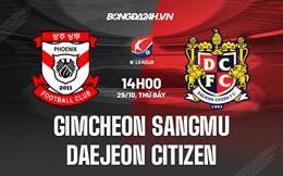 Nhận định Gimcheon Sangmu vs Daejeon Citizen 14h00 ngày 29/10 (Playoff VĐQG Hàn Quốc 2022)