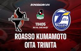 Nhận định Roasso Kumamoto vs Oita Trinita 11h05 ngày 30/10 (Hạng 2 Nhật 2022)