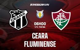 Nhận định, dự đoán Ceara vs Fluminense 6h00 ngày 1/11 (VĐQG Brazil 2022)