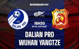 Nhận định Dalian Pro vs Wuhan Yangtze 18h30 ngày 30/10 (VĐQG Trung Quốc 2022)