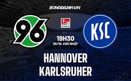 Nhận định - dự đoán Hannover vs Karlsruher 19h30 ngày 30/10 (Hạng 2 Đức 2022/23)
