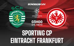 Nhận định -  Sporting Lisbon vs Frankfurt 3h00 ngày 2/11 (Champions League 2022/23)