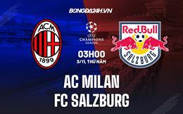 Nhận định -  AC Milan vs Salzburg 3h00 ngày 3/11 (Champions League 2022/23)