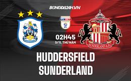 Nhận định Huddersfield vs Sunderland 2h45 ngày 3/11 (Hạng Nhất Anh 2022/23)