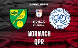 Nhận định bóng đá Norwich vs QPR 02h45 ngày 3/11 (Hạng Nhất Anh 2022/23)