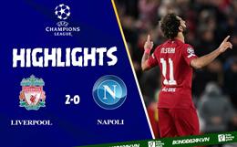 Video Liverpool vs Napoli cúp C1 2022: Trả nợ thành công