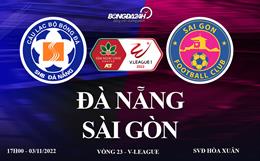 Link xem Đà Nẵng vs Sài Gòn trực tiếp V-League 3/11/2022 ở đâu ?