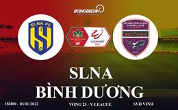 Trực tiếp SLNA vs Bình Dương link xem bóng đá V-League 2022 ở đâu ?