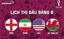 Lịch thi đấu, lịch trực tiếp bảng B World Cup 2022: Tam sư chắc đầu bảng thôi!