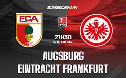 Nhận định bóng đá Augsburg vs Frankfurt 21h30 ngày 5/11 (VĐQG Đức 2022/23)