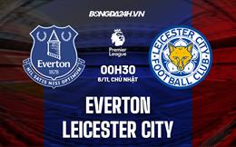 Nhận định -  Everton vs Leicester 0h30 ngày 6/11 (Ngoại hạng Anh 2022/23)