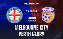 Nhận định Melbourne City vs Perth Glory 13h00 ngày 5/11 (VĐQG Australia 2022/23)
