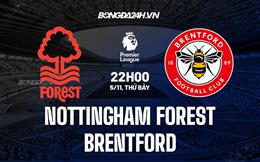 Nhận định -  Nottingham vs Brentford 22h00 ngày 5/11 (Ngoại hạng Anh 2022/23)