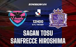 Nhận định Sagan Tosu vs Sanfrecce Hiroshima 12h00 ngày 5/11 (VĐQG Nhật Bản 2022)