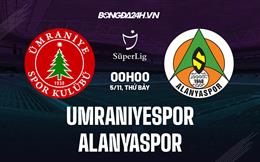 Nhận định Umraniyespor vs Alanyaspor 0h00 ngày 5/11 (VĐQG Thổ Nhĩ Kỳ 2022/23)