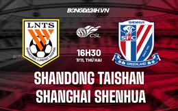 Nhận định Shandong Taishan vs Shanghai Shenhua 16h30 ngày 7/11 (VĐQG Trung Quốc 2022)