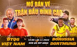 Mở bán vé trực tiếp trận Việt Nam đấu Dortmund