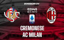 Nhận định -  Cremonese vs AC Milan 2h45 ngày 9/11 (Serie A 2022/23)