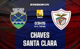 Nhận định Chaves vs Santa Clara 3h15 ngày 8/11 (VĐQG Bồ Đào Nha 2022/23)