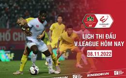 Lịch thi đấu V.League 2022 ngày hôm nay 8/11: Thiên Trường bùng cháy!