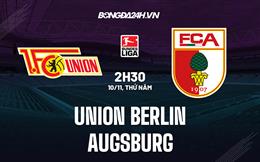 Nhận định Union Berlin vs Augsburg 2h30 ngày 10/11 (Bundesliga 2022/23)