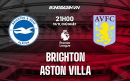 Nhận định -  Brighton vs Aston Villa 21h00 ngày 13/11 (Ngoại hạng Anh 2022/23)