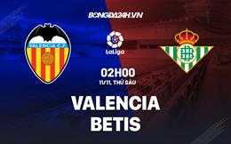 Nhận định -  Valencia vs Betis 2h00 ngày 11/11 (La Liga 2022/23)