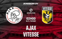 Nhận định -  Ajax vs Vitesse 2h00 ngày 10/11 (VĐQG Hà Lan 2022/23)