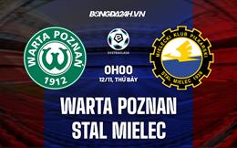 Nhận định Warta Poznan vs Stal Mielec 0h00 ngày 12/11 (VĐQG Ba Lan 2022/23)