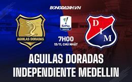 Nhận định Aguilas Doradas vs Independiente Medellin 7h00 ngày 13/11 (VĐQG Colombia 2022)