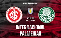 Nhận định Internacional vs Palmeiras 2h00 ngày 14/11 (VĐQG Brazil 2022)