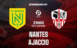 Nhận định bóng đá Nantes vs Ajaccio 21h00 ngày 13/11 (Ligue 1 2022/23)