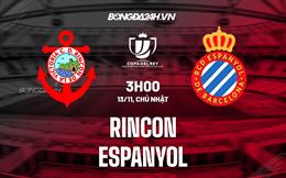 Nhận định Rincon vs Espanyol 3h00 ngày 13/11 (Cúp Nhà vua TBN 2022/23)