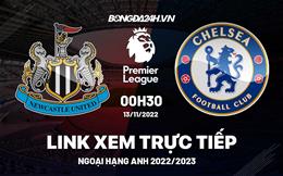 Link xem Newcastle vs Chelsea trực tiếp Ngoại Hạng Anh 2022 ở đâu ?