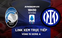 Link xem trực tiếp Atalanta vs Inter Milan 18h30 ngày 13/11 (Serie A 2022/23)