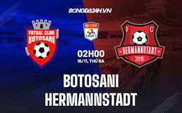 Nhận định Botosani vs Hermannstadta 2h00 ngày 15/11 (VĐQG Romania 2022/23)