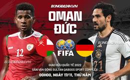 Nhận định Oman vs Đức (0h00 ngày 17/11): Kiểm chứng sức mạnh