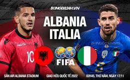 Nhận định Albania vs Italia (02h45 ngày 17/11): Thắng để vơi nỗi buồn