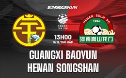 Nhận định Guangxi Baoyun vs Henan Songshan 13h00 ngày 17/11 (Cúp Quốc gia Trung Quốc 2022)