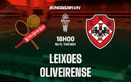Nhận định Leixoes vs Oliveirense 18h00 ngày 19/11 (Cúp Liên đoàn Bồ Đào Nha 2022/23)