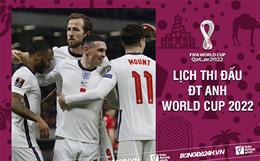 Lịch thi đấu của ĐT Anh tại VCK World Cup 2022 đầy đủ nhất