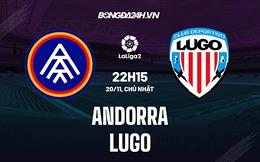 Nhận định Andorra vs Lugo 22h15 ngày 20/11 (Hạng 2 Tây Ban Nha 2022/23)
