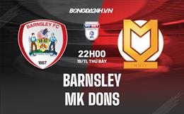 Nhận định bóng đá Barnsley vs MK Dons 22h00 ngày 19/11 (Hạng 3 Anh 2022/23)