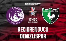 Nhận định Keciorengucu vs Denizlispor 17h30 ngày 19/11 (Hạng 2 Thổ Nhĩ Kỳ 2022/23)