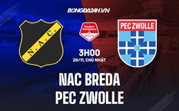 Nhận định, dự đoán NAC Breda vs PEC Zwolle 3h00 ngày 20/11 (Hạng 2 Hà Lan 2022/23)