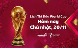 Lịch thi đấu World Cup hôm nay 20/11 mấy giờ đá? Xem kênh nào?