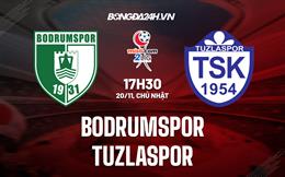 Nhận định Bodrumspor vs Tuzlaspor 17h30 ngày 20/11 (Hạng 2 Thổ Nhĩ Kỳ 2022/23)