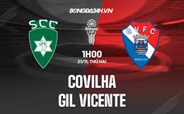 Nhận định Covilha vs Gil Vicente 1h00 ngày 21/11 (Cúp Liên đoàn Bồ Đào Nha 2022/23)